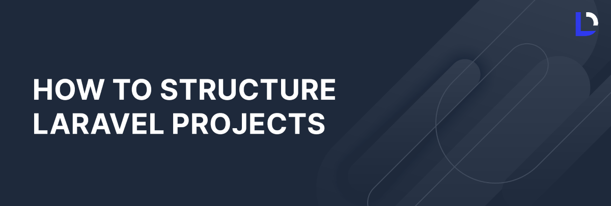 How to Structure Laravel Projects
